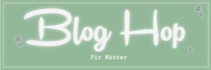 Blog Hop „Für Männer“