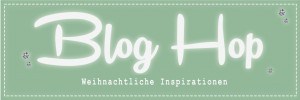 Blog Hop – Weihnachtliche Inspirationen