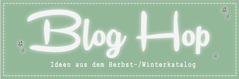 Blog Hop „Ideen aus dem Herbst-Winterkatalog“