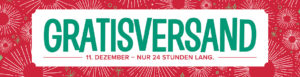 Gratisversand – nur am 11. Dezember!