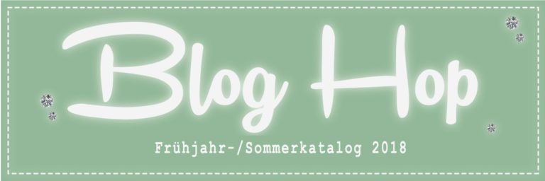 Blog Hop – Frühjahr/Sommerkatalog 2018
