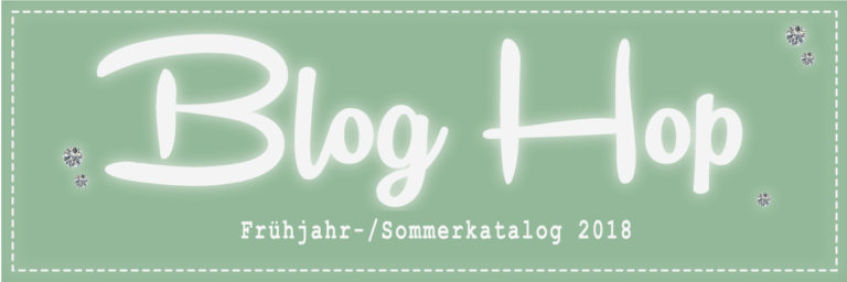 Blog Hop – Frühjahr-/Sommerkatalog 2018